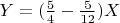 $Y=(\frac{5}{4}-\frac{5}{12})X$