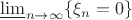 $\varliminf_{n\to\infty}\lbrace\xi_n = 0\rbrace$