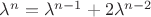 $\lambda^n=\lambda^{n-1}+2\lambda^{n-2}$