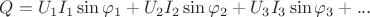 $Q = U_1I_1\sin \varphi_1 + U_2I_2\sin \varphi_2 + U_3I_3\sin \varphi_3 + ...$