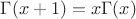 $\Gamma (x+1) = x\Gamma(x)$