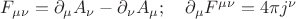 $F_{\mu\nu}=\partial_\mu A_\nu-\partial_\nu A_\mu;\quad \partial_\mu F^{\mu\nu}=4\pi j^\nu$