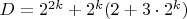 $D=2^{2k}+2^k(2+3\cdot 2^k)$