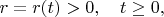 $r=r(t)>0, \quad t\ge 0,$