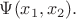 $\Psi(x_1,x_2).$