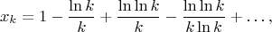 $$
x_k = 1-\frac{\ln k}{k} + \frac{\ln\ln k}{k} -\frac{\ln \ln k}{k \ln k} + \dots,
$$