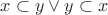 $x\subset y\vee y\subset x$
