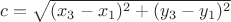 $c = \sqrt{(x_3-x_1)^2+(y_3-y_1)^2}$
