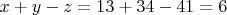 $x+y-z=13+34-41=6$