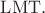 $\mathrm{LMT}.$