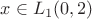 $$x\in L_1 (0,2)$$