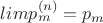 $limp^{(n)}_m={p_m}$