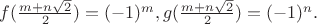 $f(\frac{m+n\sqrt 2}{2})=(-1)^m, g(\frac{m+n\sqrt 2}{2})=(-1)^n.$