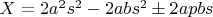 $X=2a^2s^2-2abs^2\pm2apbs$