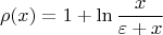 $$ \rho(x) = 1 + \ln \frac{x}{\varepsilon + x}$$
