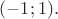 $(-1; 1).$