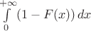$\int\limits_{0}^{+\infty}(1-F(x))\,dx$