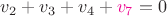 $v_2+v_3+v_4+{\color{magenta}v_7}=0$