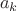 $${a_k}$$