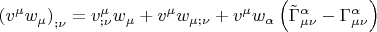 $\left( {v^\mu  w_\mu  } \right)_{;\nu }  = v_{;\nu }^\mu  w_\mu   + v^\mu  w_{\mu ;\nu }  + v^\mu  w_\alpha  \left( {\tilde \Gamma _{\mu \nu }^\alpha   - \Gamma _{\mu \nu }^\alpha  } \right)$