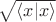 $\sqrt{\langle x|x\rangle}$