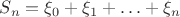 $S_n=\xi_0+\xi_1+\ldots+\xi_n$