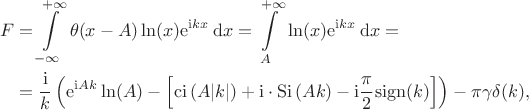 $$
\begin{align*}
F&=\int\limits_{-\infty}^{+\infty}\,\theta(x-A)\ln(x)\mathrm{e}^{\mathrm{i} kx}\,\mathrm{d}x = 
\int\limits_{A}^{+\infty}\,\ln(x)\mathrm{e}^{\mathrm{i} kx}\,\mathrm{d}x=\\
&= \frac{\mathrm{i}}{k}\left( \mathrm{e}^{\mathrm{i} Ak}\ln(A)-\left[\mathrm{ci}\left(A|k|\right)+\mathrm{i}\cdot \mathrm{Si}\left(Ak\right)-\mathrm{i}\frac{\pi}{2}\mathrm{sign}(k) \right] \right)-\pi\gamma\delta(k),
\end{align*}
$$