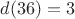 $d(36)=3$