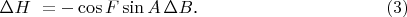 $$\Delta H\ =-\cos F\sin A\,\Delta B\text{.}\eqno{(3)}$$