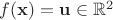 $f(\mathbf x)=\mathbf u \in \mathbb R^2$