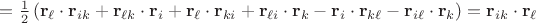 $=\frac 1 2\left(\mathbf r_{\ell} \cdot \mathbf r_{i k}+\mathbf r_{\ell k} \cdot \mathbf r_{i}+\mathbf r_{\ell} \cdot \mathbf r_{k i}+\mathbf r_{\ell i} \cdot \mathbf r_{k}-\mathbf r_{i} \cdot \mathbf r_{k\ell}-\mathbf r_{i\ell} \cdot \mathbf r_{k}\right)=\mathbf r_{ik}\cdot \mathbf r_\ell$