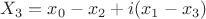 $X_3 = x_0 - x_2 + i (x_1 - x_3)$