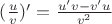 $(\frac{u}{v})'=\frac{u'v-v'u}{v^2}$
