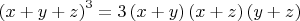 ${{\left( x+y+z \right)}^{3}}=3\left( x+y \right)\left( x+z \right)\left( y+z \right)$