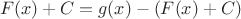 $$F(x) + C = g(x) - (F(x) + C)$$