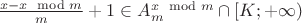 $\frac{x-x\mod m}{m}+1\in A_m^{x\mod m}\cap[K;+\infty)$