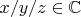 $x/y/z \in \mathbb{C}$