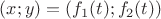 $(x;y)=(f_1(t);f_2(t))$