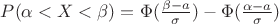 $P(\alpha<X<\beta)=\Phi(\frac {\beta-a} {\sigma}) -  \Phi(\frac{\alpha-a} {\sigma})$