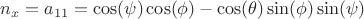 $n_x = a_{11} = \cos(\psi)\cos(\phi)-\cos(\theta)\sin(\phi)\sin(\psi)$
