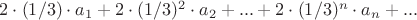 $2\cdot(1/3)\cdot a_1 + 2\cdot(1/3)^2\cdot a_2+...+ 2\cdot(1/3)^n\cdot a_n +...$
