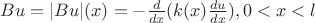 $Bu = |Bu|(x) = -\frac{d}{dx}(k(x)\frac{du}{dx}), 0<x<l$