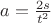 $a=\frac{2s}{t^2}$