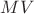 $MV$