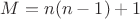 $M=n(n-1)+1$