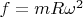 $f=mR\omega^2$