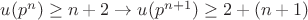 $u(p^n)\ge n+2\to u(p^{n+1})\ge 2+(n+1)$