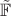 $\tilde{\mathbb{F}}$