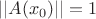 $||A(x_0)||= 1$