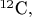 ${}^{12}\text{С},$
